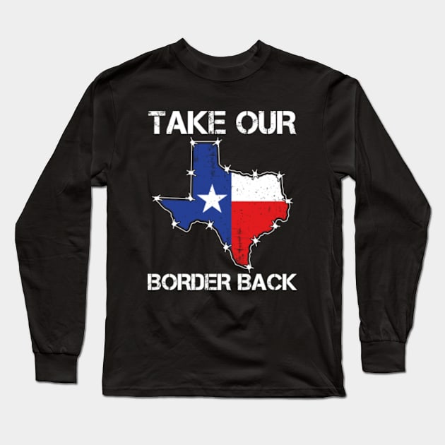 Take Our Border Back | I Stand With Texas Long Sleeve T-Shirt by GreenCraft